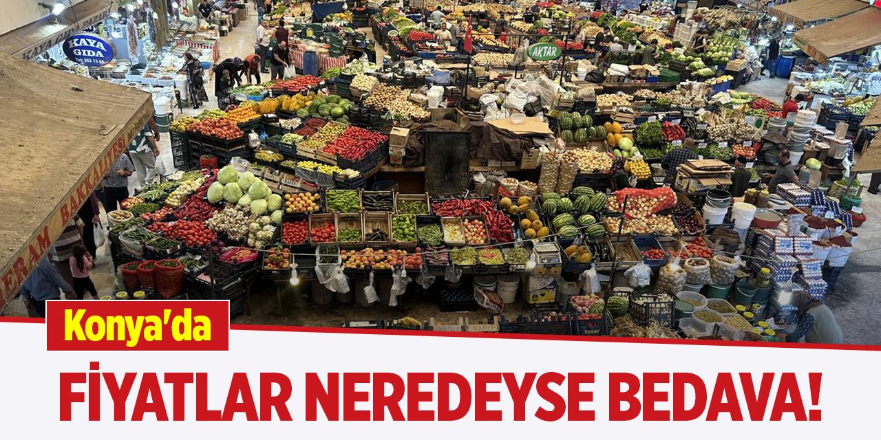 Konya'da fiyatlar neredeyse bedava!