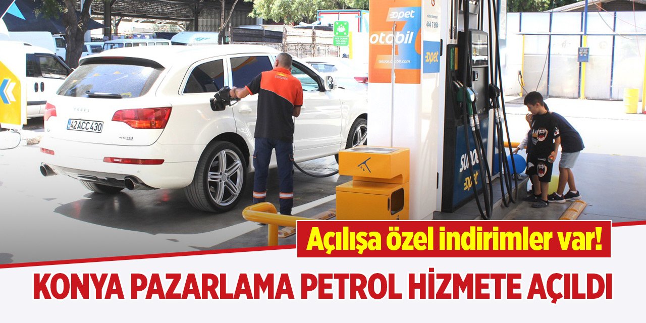 Konya Pazarlama Petrol hizmete açıldı