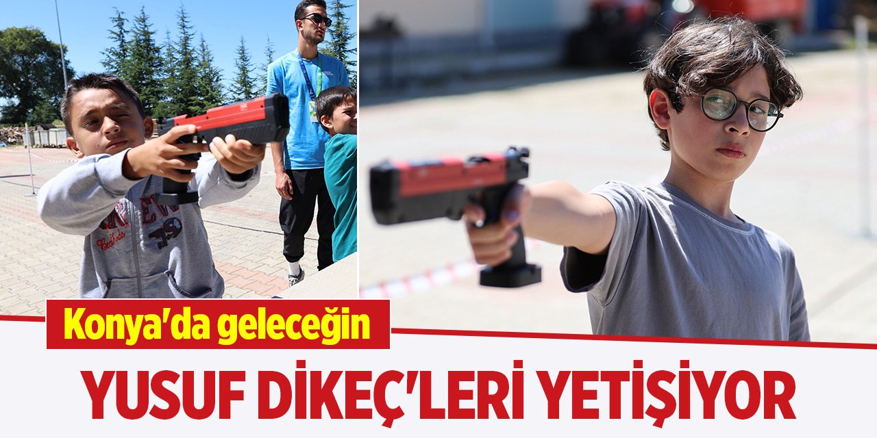 Konya'da geleceğin Yusuf Dikeç'leri yetişiyor