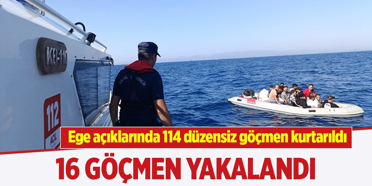 Ege açıklarında 114 düzensiz göçmen kurtarıldı, 16 göçmen yakalandı