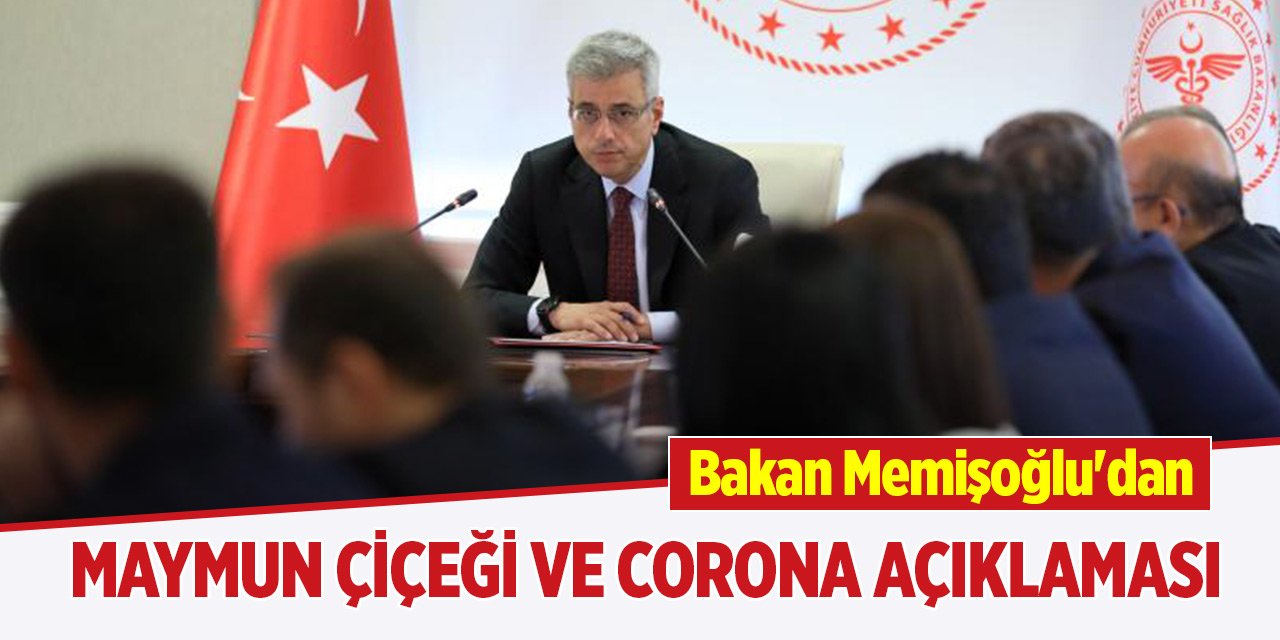 Bakan Memişoğlu'dan son dakika maymun çiçeği ve corona açıklaması