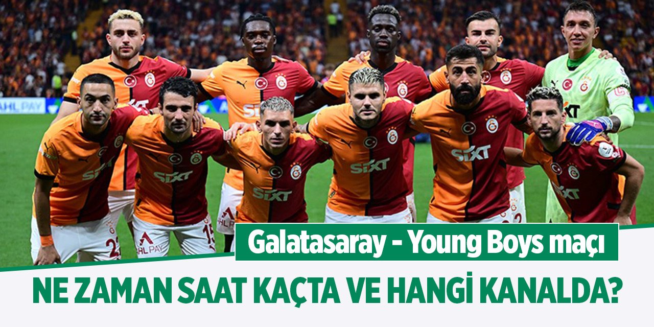 Galatasaray-Young Boys maçı ne zaman? Saat kaçta ve hangi kanalda?