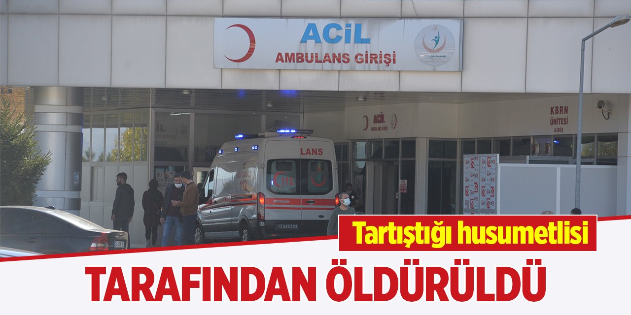 Tartıştığı husumetlisi tarafından öldürüldü