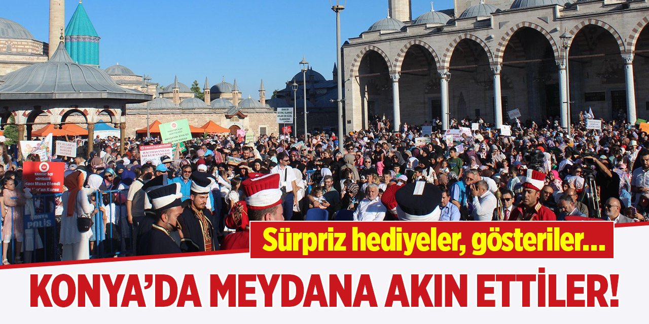 Konya’da meydana akın ettiler! Sürpriz hediyeler, gösteriler…