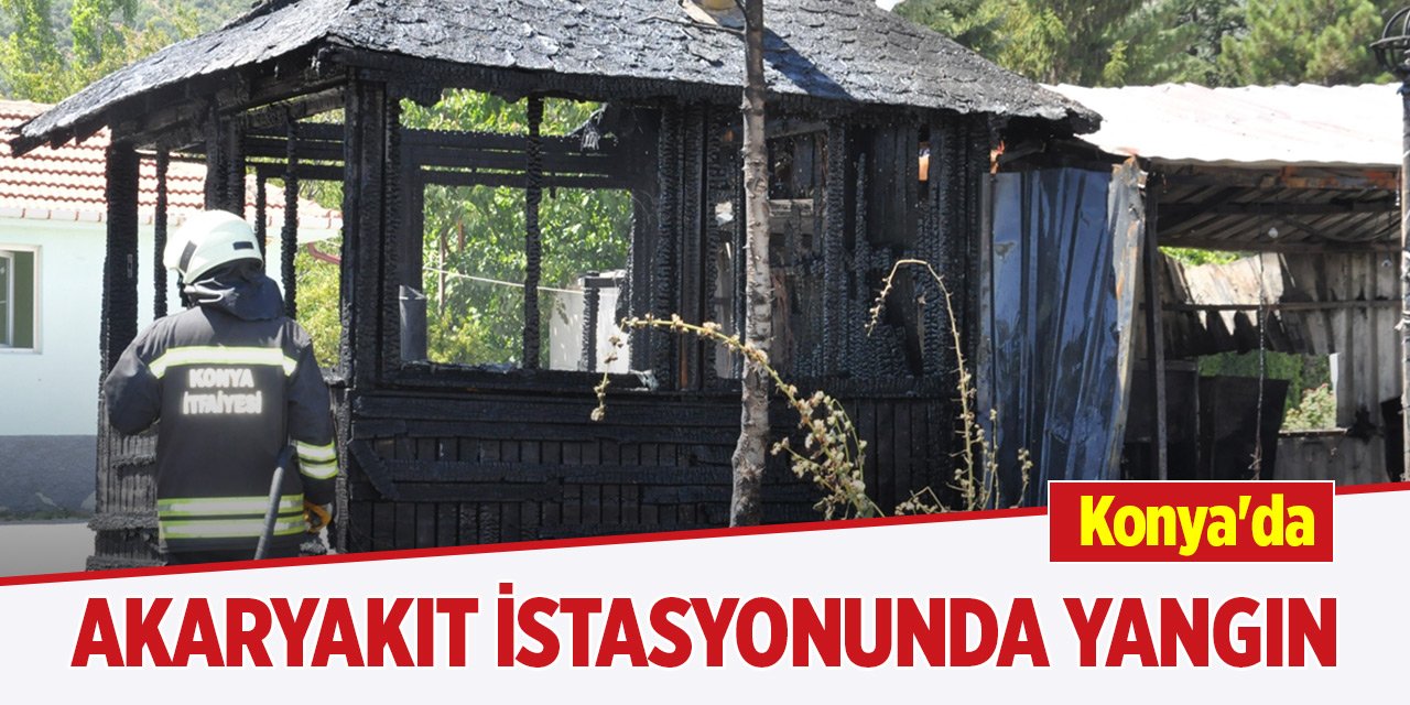 Konya'da akaryakıt istasyonunda yangın