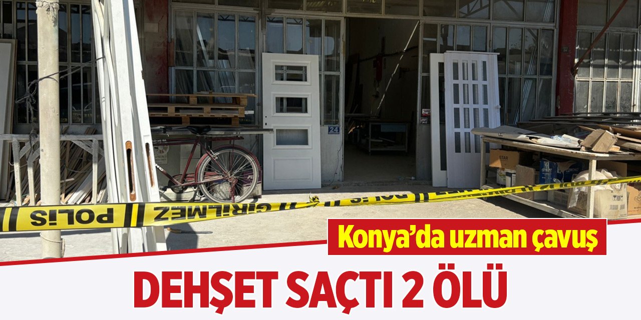 Konya'da uzman çavuş dehşet saçtı! 2 ölü