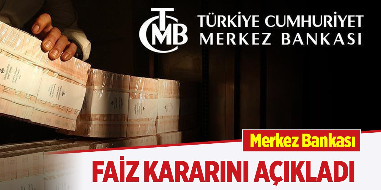 Son Dakika! Merkez Bankası merakla beklenen faiz kararını açıkladı