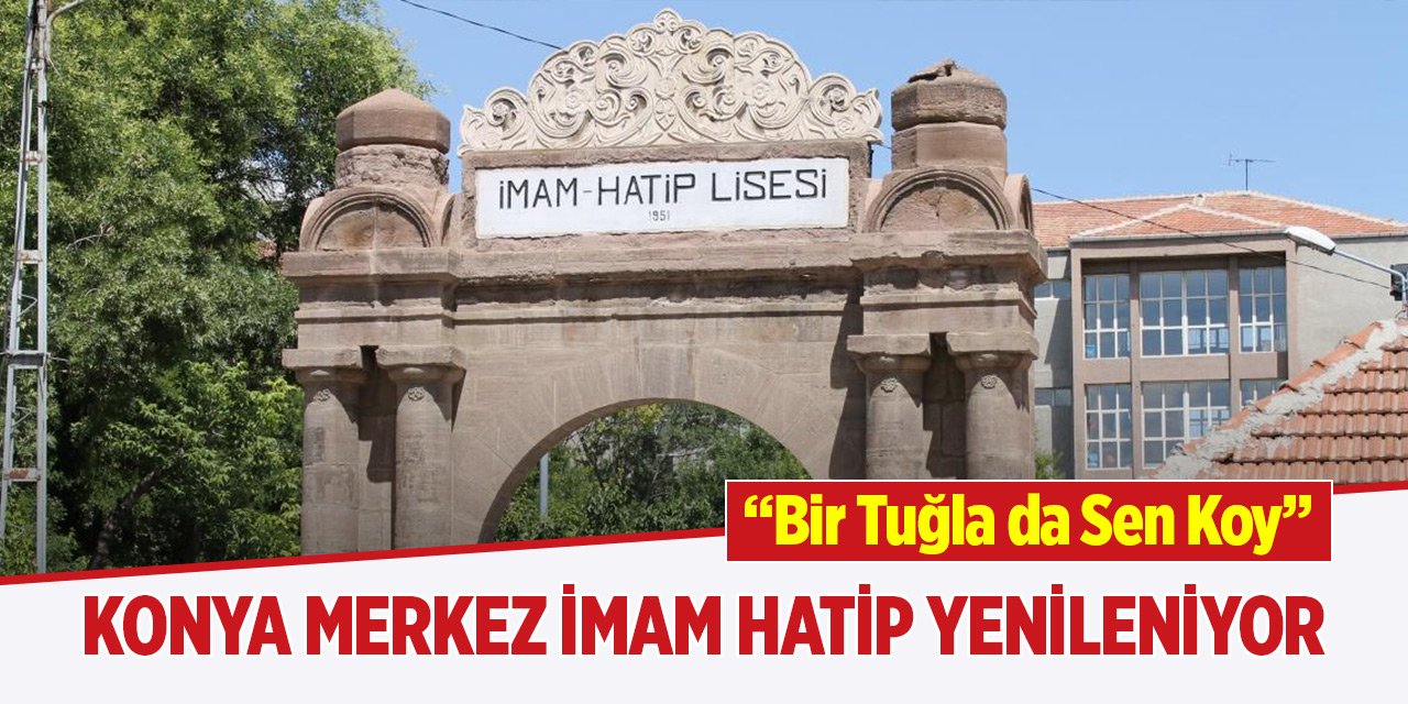 Konya Merkez İmam Hatip yenileniyor