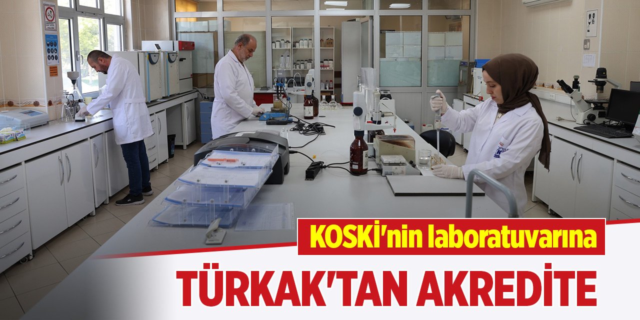 KOSKİ'nin laboratuvarına TÜRKAK'tan akredite