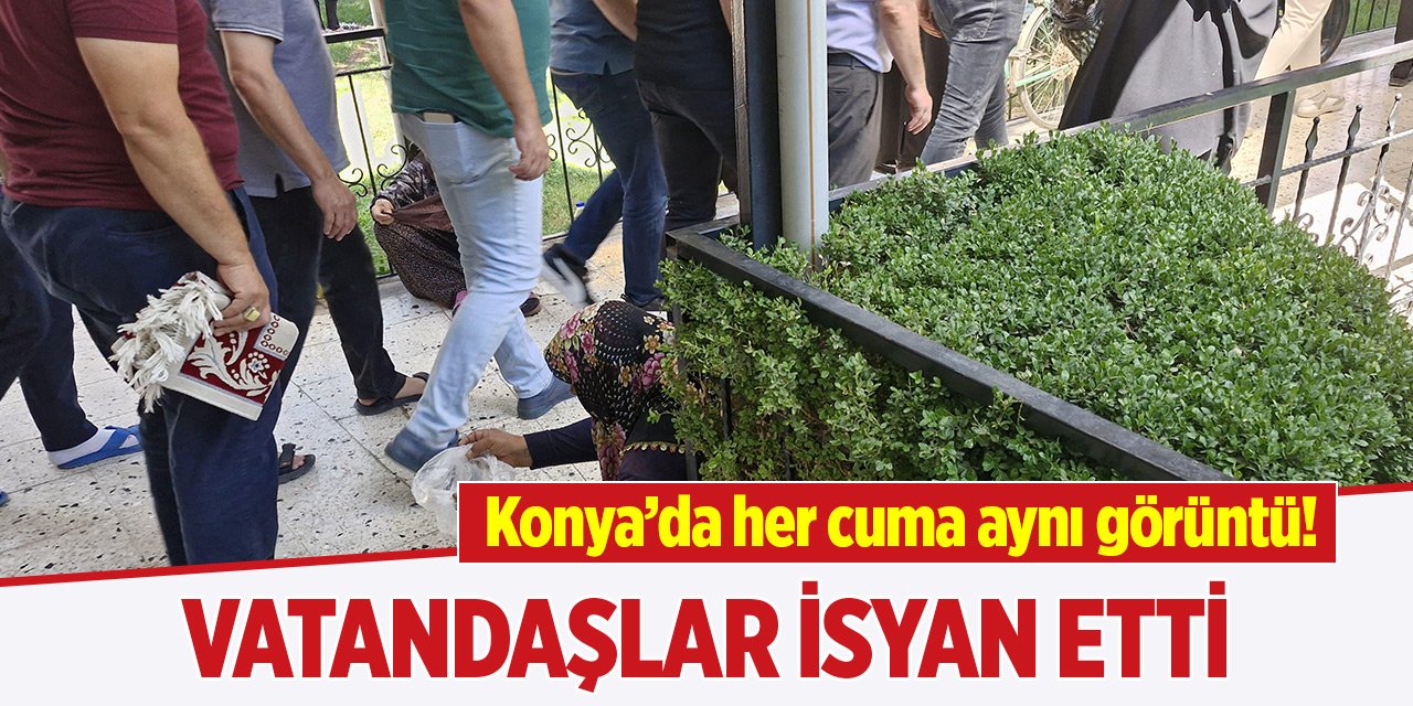 Konya’da her cuma aynı görüntü! Vatandaşlar isyan etti