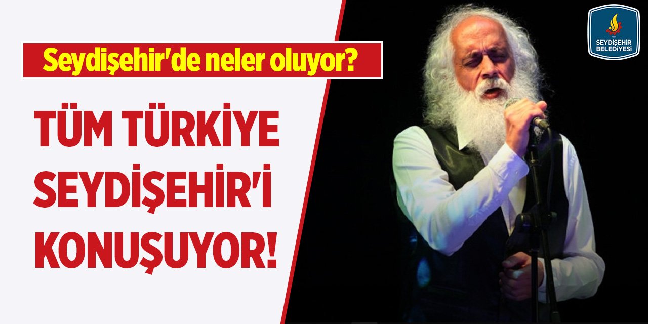 Tüm Türkiye Seydişehir'i konuşuyor! Seydişehir'de neler oluyor?