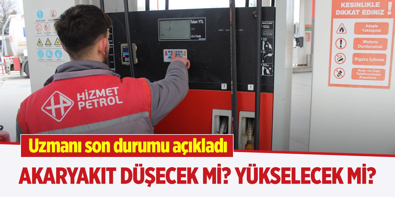 Akaryakıt düşecek mi? Yükselecek mi? Uzmanı son durumu açıkladı