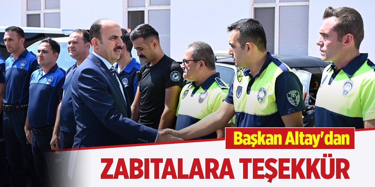 Başkan Altay'dan zabıtalara teşekkür