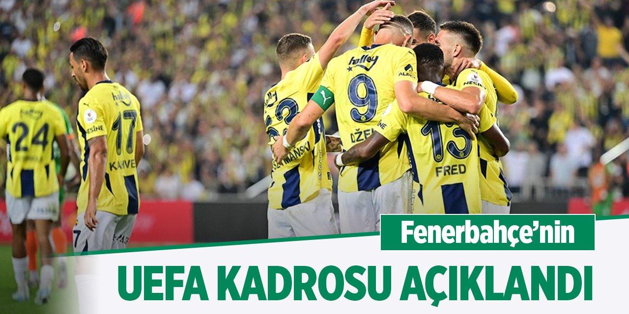 İşte Fenerbahçe'nin UEFA Avrupa Ligi kadrosu