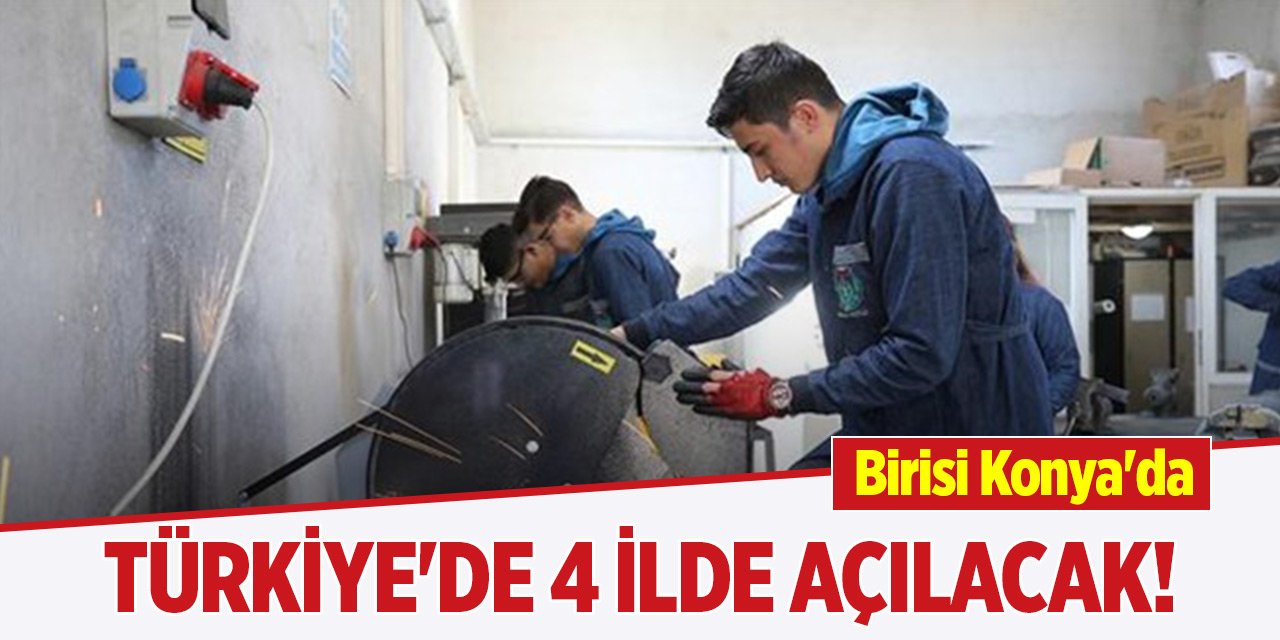 Türkiye'de 4 ilde açılacak! Birisi Konya'da