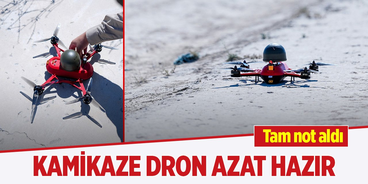 Heyetlerden "tam not" aldı! Kamikaze dron AZAT göreve hazır