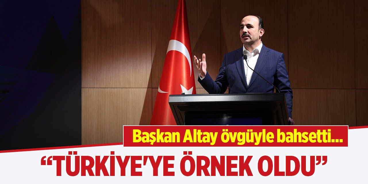 Başkan Altay övgüyle bahsetti... Türkiye'ye örnek oldu