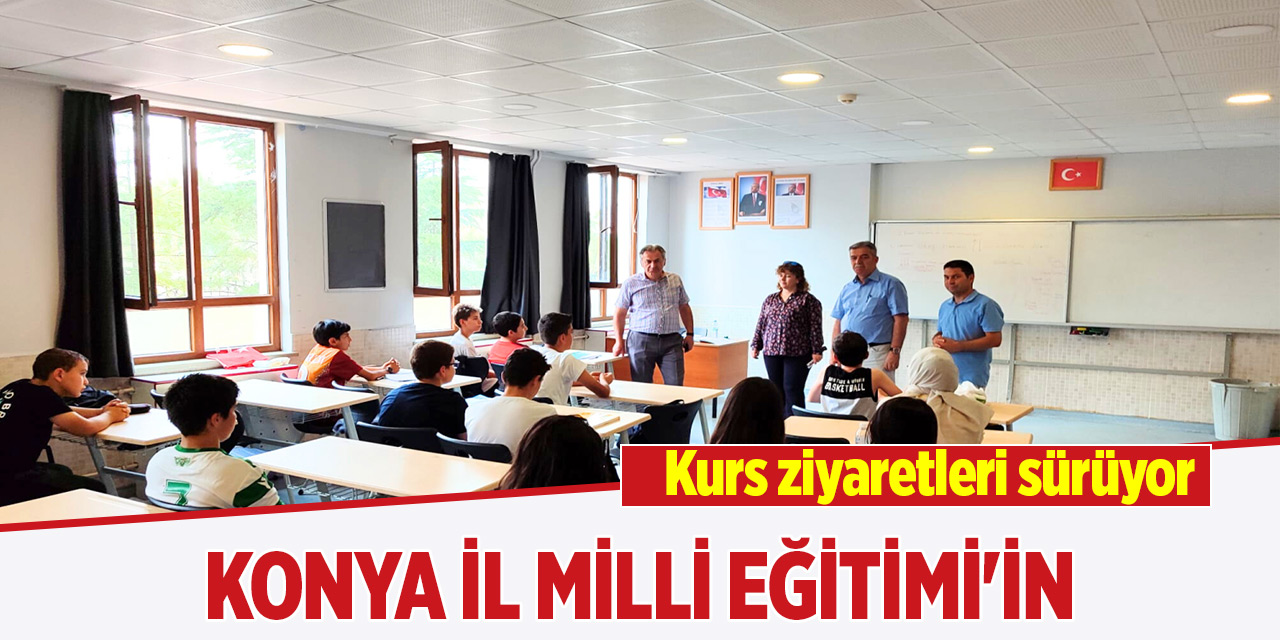 Konya İl Milli Eğitimi'in kurs ziyaretleri sürüyor