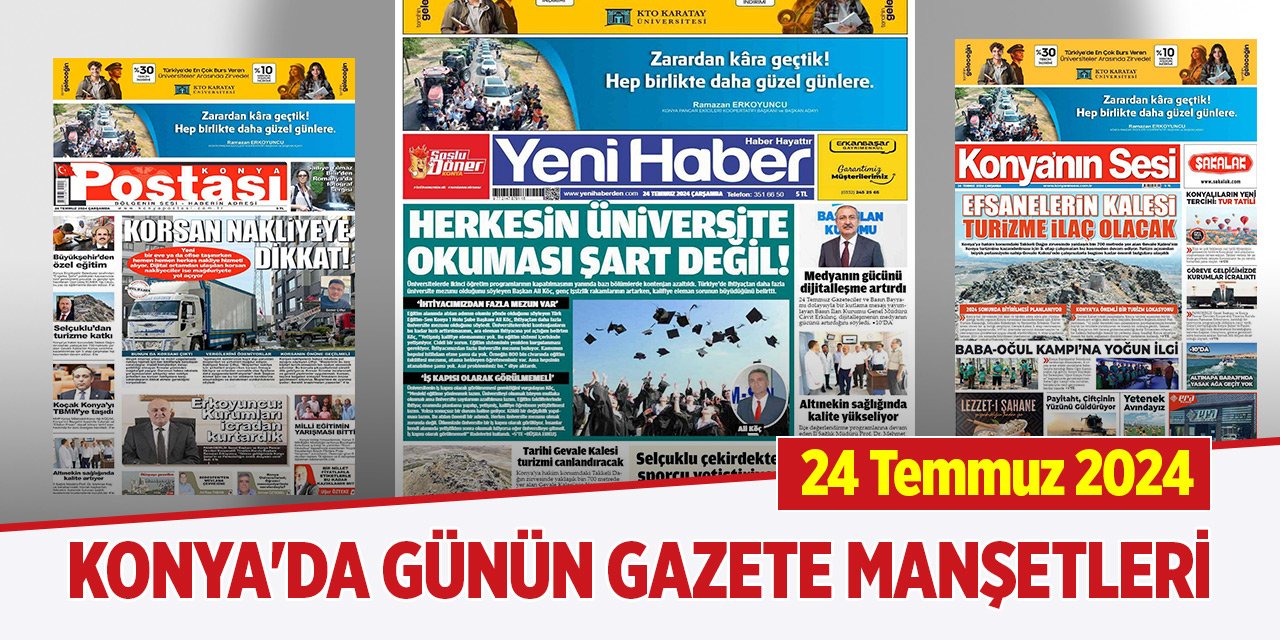 Konya'da günün gazete manşetleri  (24 Temmuz 2024)