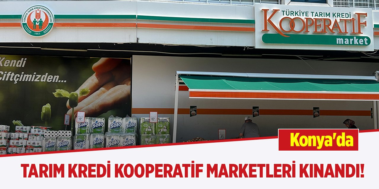 Konya'da Tarım Kredi Kooperatif Marketleri kınandı!