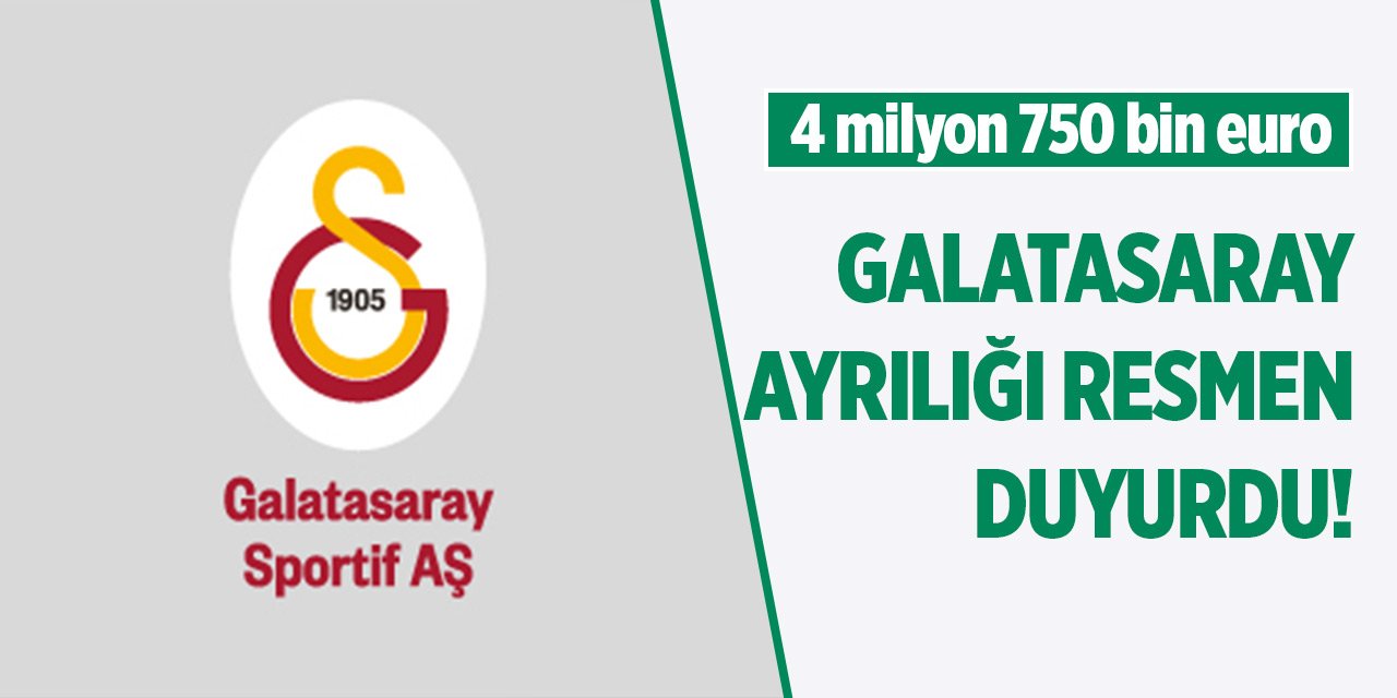 Galatasaray ayrılığı resmen duyurdu!