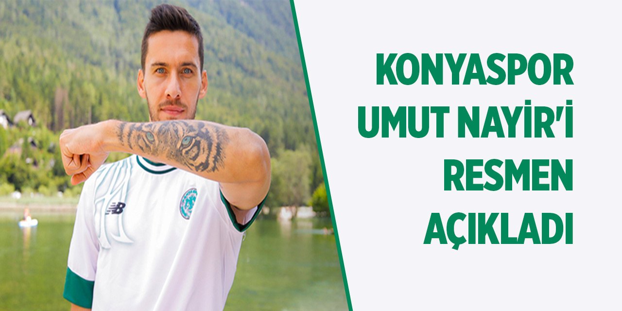 Konyaspor Umut Nayir'i resmen açıkladı