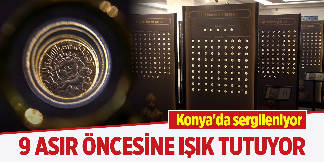 Konya'da sergileniyor, 9 asır öncesine ışık tutuyor