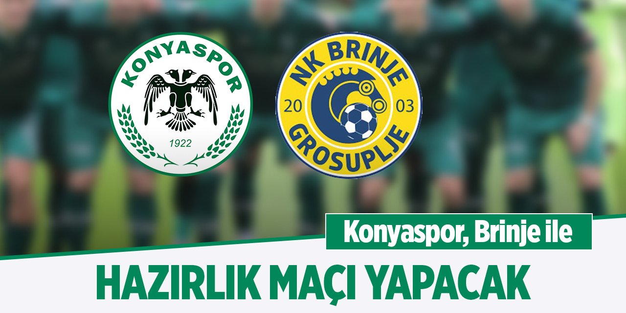 Konyaspor, Brinje ile hazırlık maçında karşı karşıya gelecek