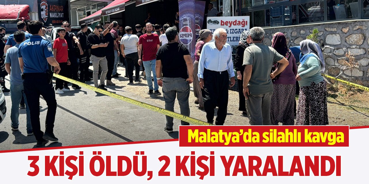 Malatya'da silahlı kavgada 3 kişi öldü, 2 kişi yaralandı