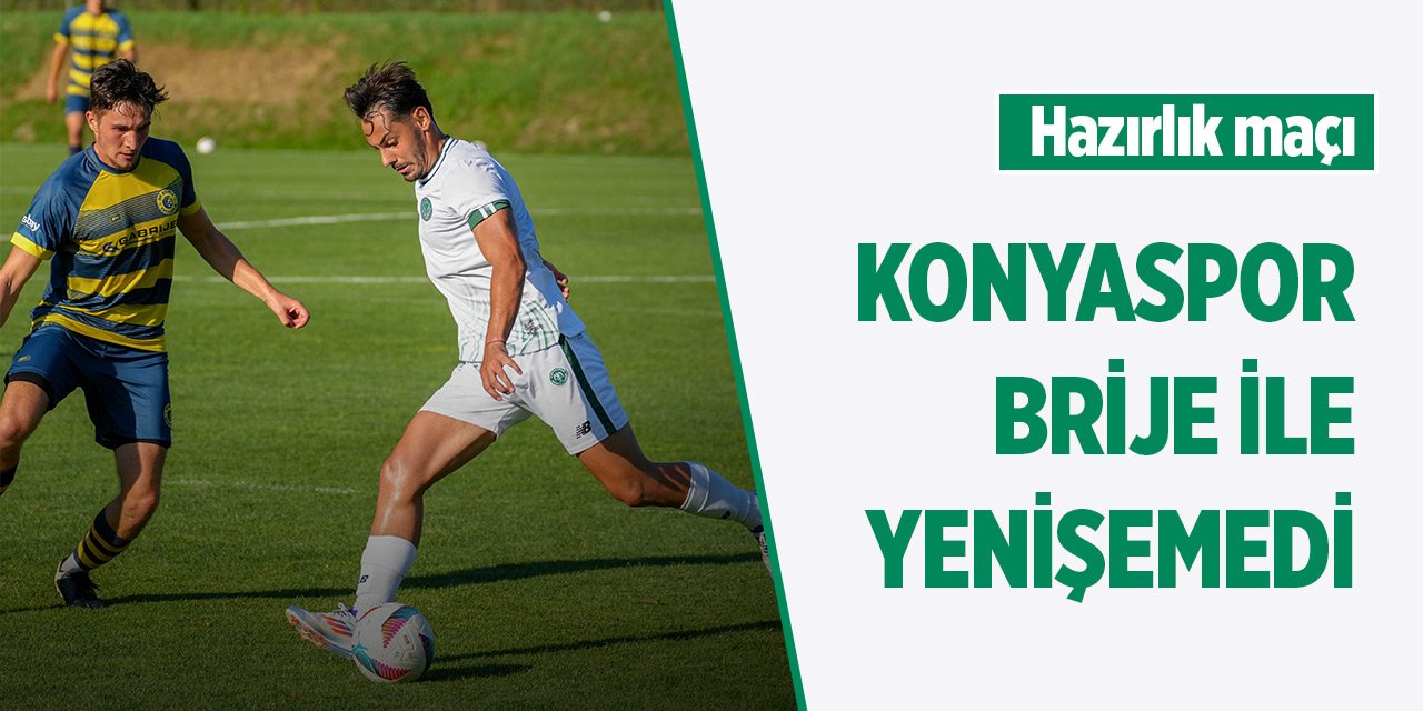 Konyaspor, Brije ile yenişemedi