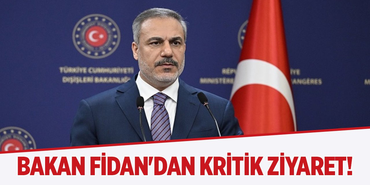 Bakan Fidan'dan kritik ziyaret!