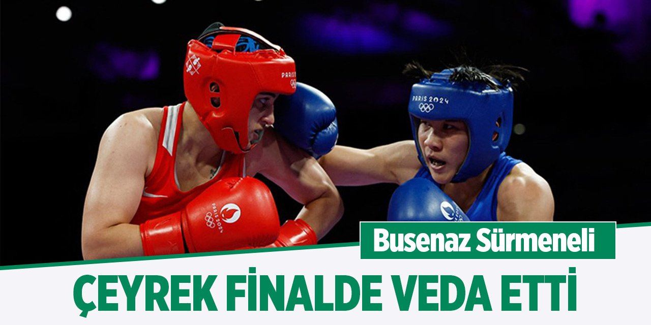 Busenaz Sürmeneli çeyrek finalde veda etti