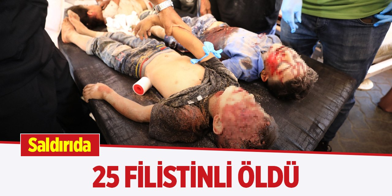 Saldırıda 25 Filistinli öldü