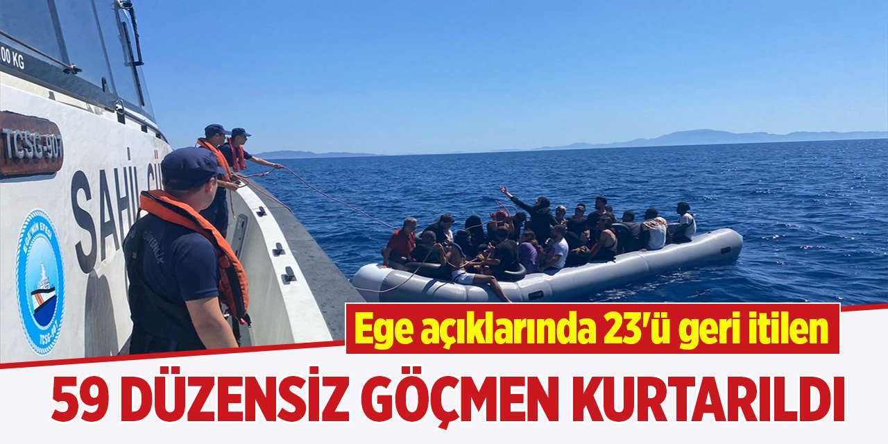 Ege açıklarında 23'ü geri itilen 59 düzensiz göçmen kurtarıldı