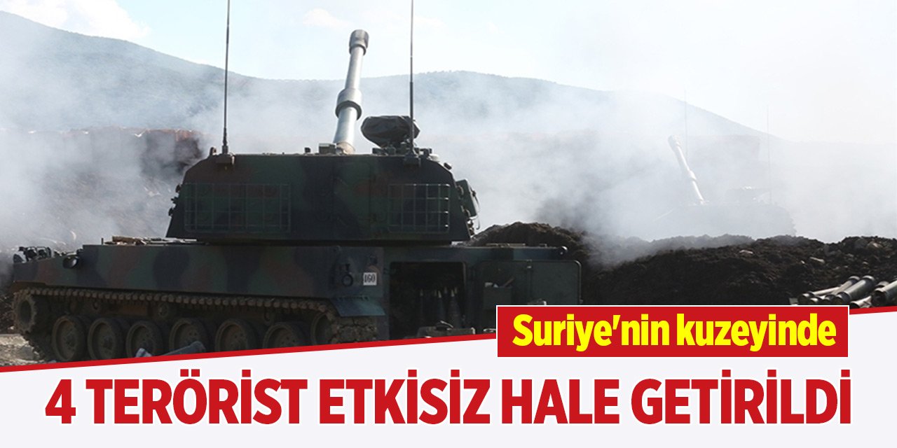 Suriye'nin kuzeyinde 4 terörist etkisiz hale getirildi