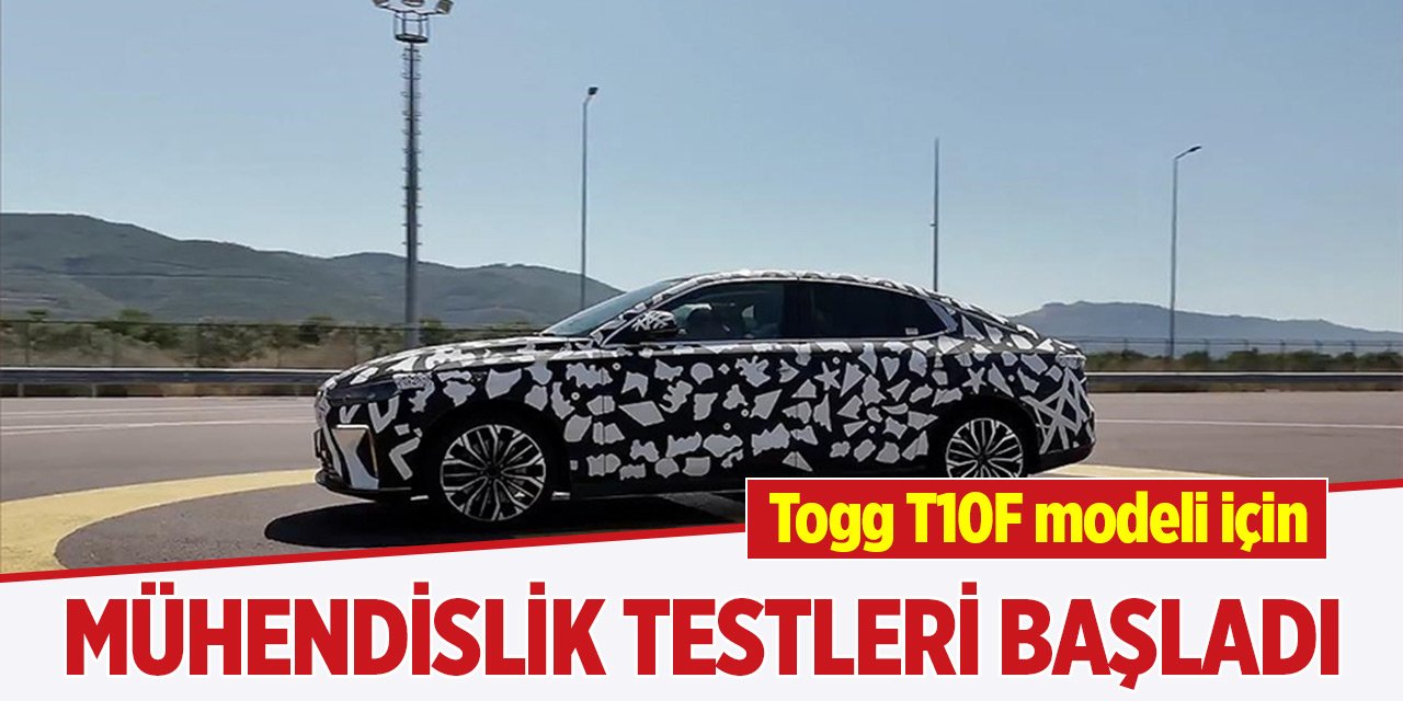 Togg T10F modeli için mühendislik testleri başladı